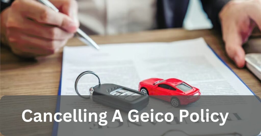 Cancelling A Geico Policy - Time To Adjust Your GEICO Policy