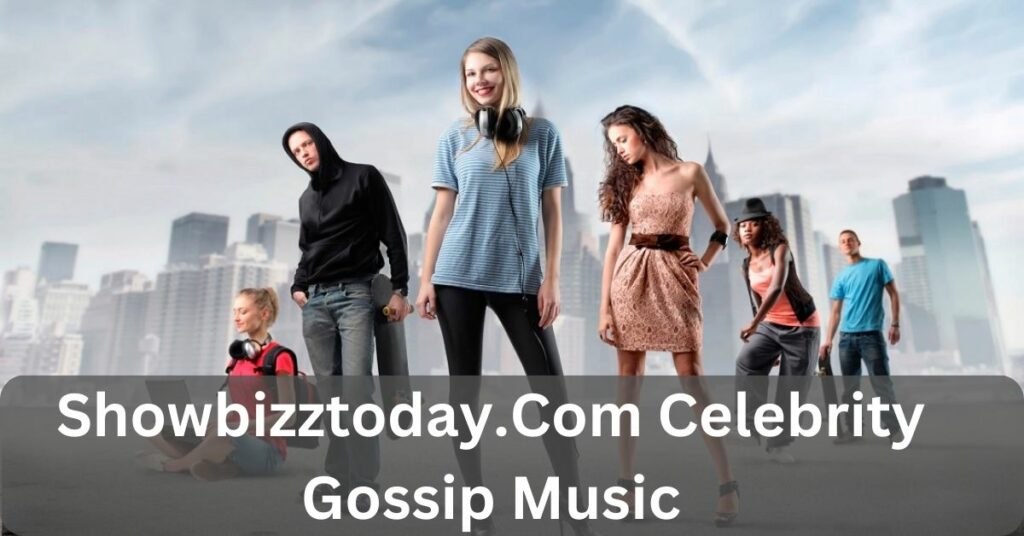 Showbizztoday.Com Celebrity Gossip Music - A Complete Guide Of Information!
