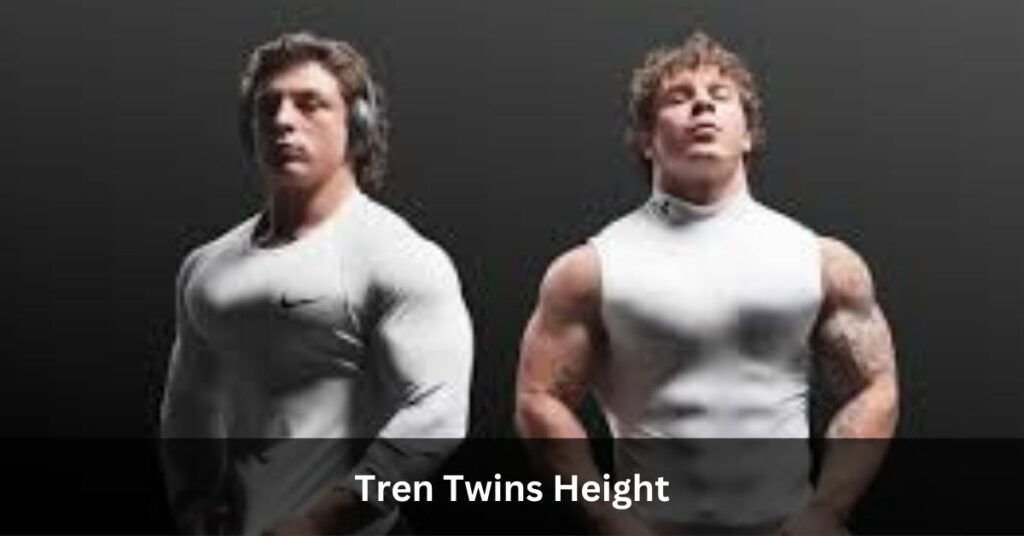Tren Twins Height