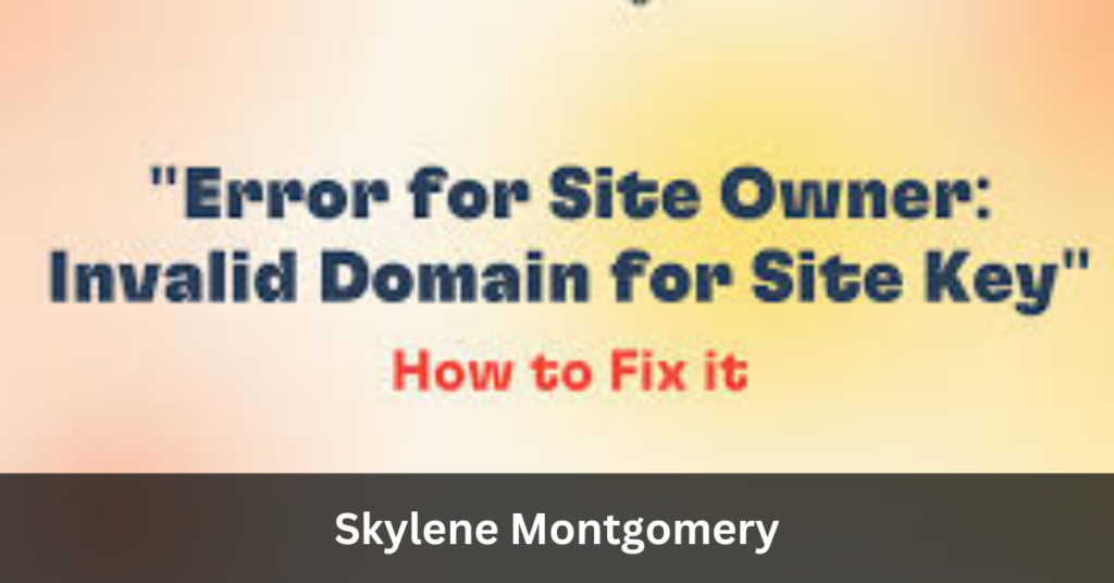 Understanding "Error for Site Owner: Invalid Domain for Site Key"