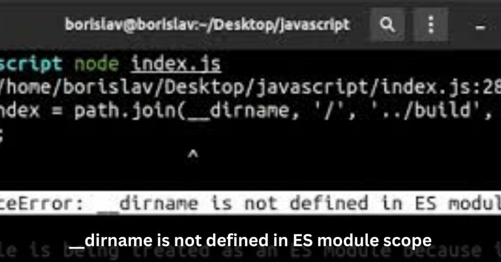 __dirname is not defined in ES module scope